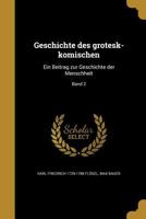 Geschichte des grotesk-komischen: Ein Beitrag zur Geschichte der Menschheit; Band 2 1362386715 Book Cover