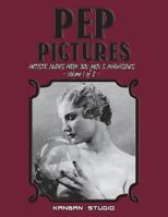 Pep Pictures - Artistic Nudes from '30s Men' S Magazines Vol. 1 1721611533 Book Cover