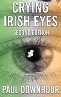 Crying Irish Eyes: Second Edition 1965075363 Book Cover