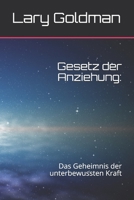 Gesetz der Anziehung:: Das Geheimnis der unterbewussten Kraft 1082760218 Book Cover