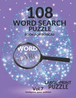 108 Word Search Puzzle Book For Seniors Vol.7: 108 Large-Print Puzzles Exercise and Challenge Your Brain, Brain Games for Adults & Seniors B087SLPYF7 Book Cover