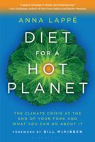 Diet for a Hot Planet: The Climate Crisis at the End of Your Fork and What You Can Do about It 1608194655 Book Cover