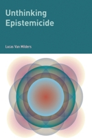Unthinking Epistemicide 1538171910 Book Cover