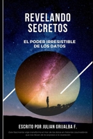 Revelando Secretos - El poder irresistible de los datos B0C87VXYWN Book Cover