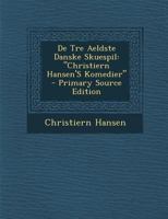 De Tre Aeldste Danske Skuespil: Christiern Hansen's Komedier (1874) 1289385157 Book Cover