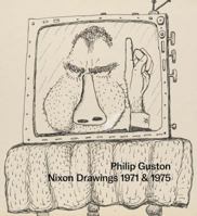 Philip Guston: Nixon Drawings: 1971 & 1975 3906915026 Book Cover