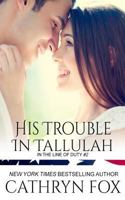 His Trouble in Tallulah 1928056733 Book Cover