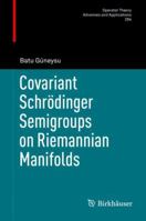 Covariant Schrödinger Semigroups on Riemannian Manifolds 3319689029 Book Cover