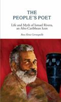 The People's Poet: Life and Myth of Ismael Rivera, an Afro-Caribbean Icon 1626321973 Book Cover