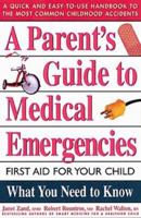 A Parent's Guide to Medical Emergencies : First Aid for Your Child 0895297361 Book Cover