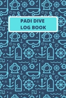 Padi Dive Log Book: Scuba Diving Log Book 1710631228 Book Cover