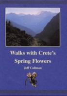Walks with Crete's Spring Flowers 0954598806 Book Cover