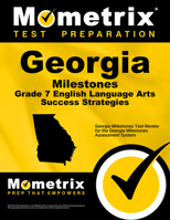 Georgia Milestones Grade 7 English Language Arts Success Strategies Study Guide: Georgia Milestones Test Review for the Georgia Milestones Assessment System 1516700899 Book Cover