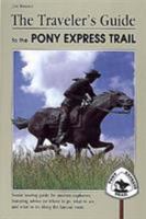 The Traveler's Guide to the Pony Express Trail 1560442336 Book Cover