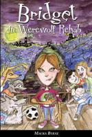 Bridget in Werewolf Rehab: Bridget the Werewolf Book 1 1481069403 Book Cover