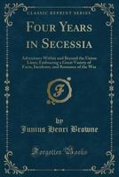 Four Years in Secessia 1022497553 Book Cover