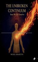 The Unbroken Continuum: Story We Tell Ourselves: A Science-Based Approach B0FZM5LS4Z Book Cover