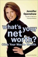 What's Your Net Worth?: Click Your Way to Wealth 0738206865 Book Cover