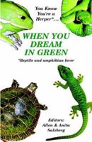 You Know You're a Herper* When You Dream in Green * Reptile and Amphibian Lover 0975323504 Book Cover