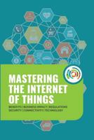 Mastering the Internet of Things 908263421X Book Cover