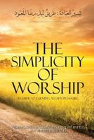 The Simplicity of Worship a Guide to Earning Allah's Pleasure 1795469048 Book Cover