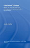 Petroleum Taxation (Routledge Studies in International Business and the World Economy) 0415433797 Book Cover