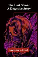 The Last Stroke: A Detective Story 9373057871 Book Cover