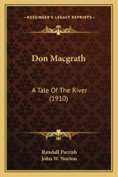 Don Macgrath: A Tale Of The River 1141248743 Book Cover