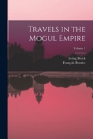 Travels in the Mogul Empire; Volume 1 1016343272 Book Cover