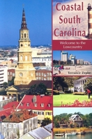 Coastal South Carolina: Welcome to the Lowcountry 1561643483 Book Cover