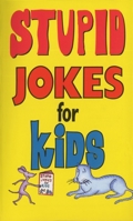 Stupid Jokes for Kids 0345370627 Book Cover
