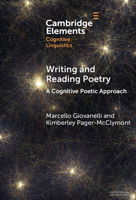 Writing and Reading Poetry: A Cognitive Poetic Approach (Elements in Cognitive Linguistics) 1009498592 Book Cover
