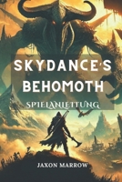 SKYDANCE‘S BEHOMOTH SPIELANLEITUNG: Schalte Epische Abenteuer Frei: Erobere Die Verlassenen Länder Und Meistere Jede Herausforderung Mit ... Und Erkenntnissen! (German Edition) B0DPS1Q8VM Book Cover