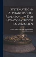 Systematisch-Alphabetisches Repertorium Der Hom�opathischen Arzneien: T. Die (Sogenannten) Nicht-Antipsorischen Arzneien 1017624399 Book Cover