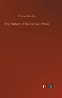 The History of the Catnach Press 3752338040 Book Cover