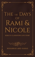 The (4) Days of Rami and Nicole: Beirut's Clandestine Love Story 9948623940 Book Cover