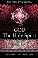 The Anglican Rosary: God the Holy Spirit: Devotions and Prayers for 33 Names of the Holy Spirit (Praying the Names of God with the Anglican Rosary) B0H8KKLND5 Book Cover
