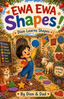 Ewa Ewa Shapes!: Dion Learns Shapes B0H11MGWQV Book Cover