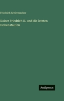 Kaiser Friedrich II. Und Die Letzten Hohenstaufen 3368616862 Book Cover
