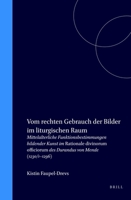 Vom Rechten Gebrauch Der Bilder Im Liturgischen Raum: Mittelalterliche Funktionsbestimmungen Bildender Kunst Im Rationale Divinorum Officiorum Des Durandus Von Mende 9004113150 Book Cover