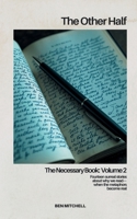 The Other Half: The Necessary Book: Volume 2 (The Necessary Book Series) B0H45FDCBB Book Cover