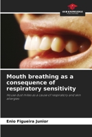 Mouth breathing as a consequence of respiratory sensitivity 620794092X Book Cover