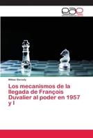 Los mecanismos de la llegada de François Duvalier al poder en 1957 y l 6202163313 Book Cover