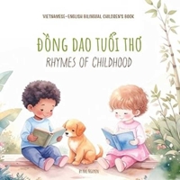 Ð?ng dao tu?i tho - Rhymes of Childhood: Vietnamese-English bilingual children’s book B0FNQ273B2 Book Cover