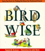 Birdwise: Forty Fun Feats For Finding Out About Our Feathered Friends 0201517574 Book Cover