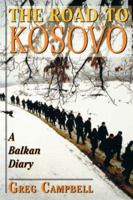 The Road to Kosovo: A Balkan Diary 0813337674 Book Cover