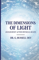 The Dimensions Of Light: Our Journey After Physical Death 9655786463 Book Cover