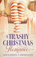 A Trashy Christmas Romance B0CNVRCWLX Book Cover