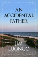 An Accidental Father B0CD13JV72 Book Cover