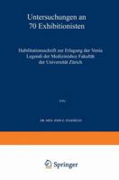 Untersuchungen an 70 Exhibitionisten: Habilitationsschrift Zur Erlangung Der Venia Legendi Der Medizinischen Fakultat Der Universitat Zurich 3662390825 Book Cover